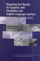 Reporting Test Results for Students with Disabilities and English-Language Learners: Summary of a Workshop 0309084725 Book Cover