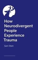 How Neurodivergent People Experience Trauma 1805018434 Book Cover