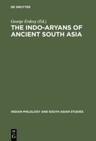 The Indo-Aryans of Ancient South Asia: Language, Material Culture and Ethnicity (Indian Philology and South Asian Studies, Vol 1) 3110144476 Book Cover