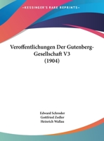 Veroffentlichungen Der Gutenberg-Gesellschaft V3 (1904) 1160369437 Book Cover