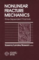 Nonlinear fracture mechanics, Vol. 1: Time-Dependent Fracture 0803111746 Book Cover