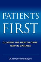 Patients First: Closing the Health Care Gap in Canada 0470835117 Book Cover
