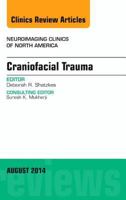 Craniofacial Trauma, an Issue of Neuroimaging Clinics: Volume 24-3 032332018X Book Cover