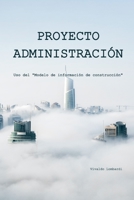 GESTIÓN DE PROYECTOS: Uso del "Modelo de información de construcción" B0B8RP5TXL Book Cover