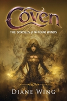 Coven: The Scrolls of the Four Winds 1615991735 Book Cover