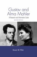 Gustav and Alma Mahler: A Research and Information Guide 1138975613 Book Cover