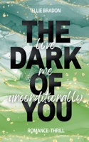 The Dark of You: Love Me Unconditionally 3756858391 Book Cover