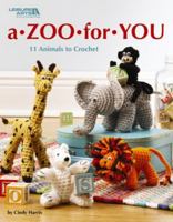 A Zoo for You: 11 Animals to Crochet 1609000234 Book Cover