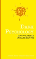 Dark Psychology: How to Analyze Human Behavior 1802677844 Book Cover