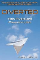 Diverted: High Flyers and Frequent Liars 1468144065 Book Cover