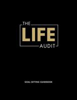 The Life Audit: Goal Setting Guidebook B0DR1W3TQG Book Cover
