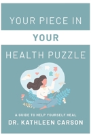 Your Piece in Your Health Puzzle 109836905X Book Cover