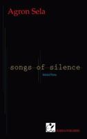 Songs of Silence : Selected Poems 0972852182 Book Cover