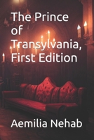 The Prince of Transylvania, First Edition B0CM6QRF9C Book Cover