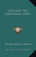 God and the Individual (Classic Reprint) 1436859867 Book Cover