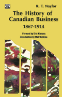 The History of Canadian Business: 1867-1914 (Carleton Library) 1551640643 Book Cover