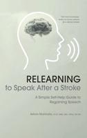 Relearning to Speak After a Stroke: A Simple Self - Help Guide to Regaining Speech 1806233045 Book Cover