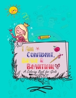 I Am Confident, Brave & Beautiful: A Coloring Book for Girls: pattern design in master cover Age Range: 3 and up Dim: 8.5 x 11 in, 54 page. This groun B08PQWFKB6 Book Cover