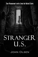 Stranger U.S.: True paranormal stories from the United States B08GFVL94V Book Cover
