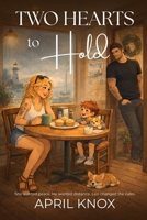 Two Hearts to Hold: She wanted peace. He wanted distance. Leo changed the rules. B0GSKFV5HG Book Cover