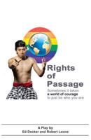 Rights of Passage: Sometimes it takes a world of courage to just be who you are. 1480259780 Book Cover