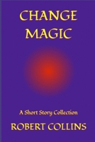 Change Magic B0G1RVQM11 Book Cover