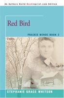 Red Bird: A Novel (The Praire Winds Series, Book 3)