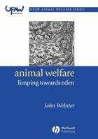 Animal Welfare: Limping Towards Eden 1405118776 Book Cover