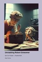 Unmasking Robert Griesemer: Go's Co-Creator - Unauthorized 1779699778 Book Cover