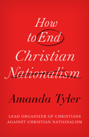 How to End Christian Nationalism 1506498280 Book Cover