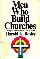 Men who build churches;: Interpretations of the life of Paul 0687248019 Book Cover