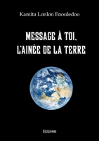 Message à toi, l'ainée de la Terre (French Edition) 2414606460 Book Cover