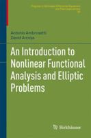An Introduction To Nonlinear Functional Analysis And Elliptic Problems (Progress In Nonlinear Differential Equations And Their Applications) 0817681132 Book Cover
