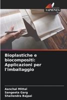 Bioplastiche e biocompositi: Applicazioni per l'imballaggio 6205710951 Book Cover