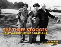 The Three Stooges: Hollywood Filming Locations 1595800700 Book Cover