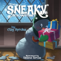 The Sneaky Snowman: A Christmas Story 1734009780 Book Cover