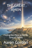 THE GREAT AMEN: Finding Our Place in David's Song of Thanks B0GXRWYS67 Book Cover