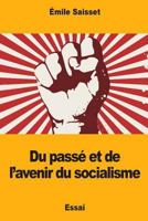 Du passé et de l'avenir du socialisme 1977834663 Book Cover