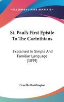 St. Paul's First Epistle to the Corinthians Explained in Simple and Familiar Language, by G.B. 1437084729 Book Cover