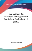 Der Irrthum Bei Nichtigen Vertragen Nach Romischem Recht, Part 1-2 (1882) 1168157404 Book Cover