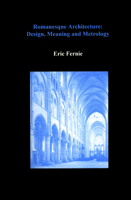Romanesque Architecture: Design, Meaning and Metrology 0907132898 Book Cover