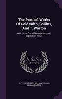 The Poetical Works of Goldsmith, Collins, and Warton 1417961023 Book Cover