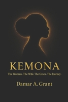 KEMONA: The Woman. The Wife. The Grace. The Journey. B0GPY5G9FV Book Cover