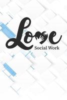 Love Social Work Notebook: Black Blank Love Social Work Notebook / Journal Gift ( 6 x 9 - 110 blank pages ) 1712118684 Book Cover