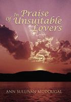 In Praise of Unsuitable Lovers 1462857604 Book Cover
