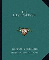 The Eleatic School 1425334024 Book Cover