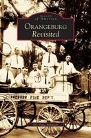 Orangeburg Revisited (Images of America: South Carolina) 0738516678 Book Cover