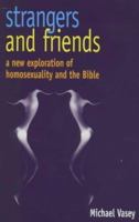 Strangers and Friends: New Exploration of Homosexuality and the Bible 0340608145 Book Cover