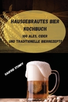 Hausgebrautes Bier Kochbuch 1803508795 Book Cover