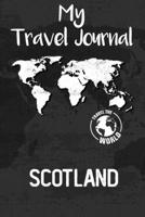My Travel Journal Scotland: Travel Diary and Planner | Journal, Notebook, Book, Journey, Bullet Journal | Writing Logbook | 120 Pages 6x9 | Gift For Backpacker 1679016342 Book Cover